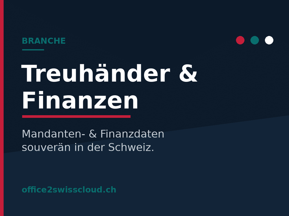 Treuhänder und Finanzen: Mandanten- und Finanzdaten souverän in der Schweiz